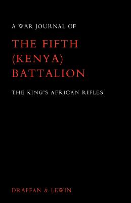 Coperta cărții 'War Journal of the Fifth (Kenya) Battalion the King's African Rifles 1939-1945 - W. D. Draffan'