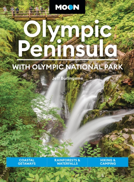 Coperta cărții 'Moon Olympic Peninsula: With Olympic National Park: Coastal Getaways, Rainforests & Waterfalls, Hiking & Camping - Jeff'