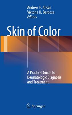 Coperta cărții 'Skin of Color: A Practical Guide to Dermatologic Diagnosis and Treatment - Andrew F. Alexis'
