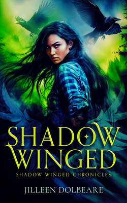 Coperta cărții 'Shadow Winged: An Alaskan Folklore Urban Fantasy - Jilleen Dolbeare'