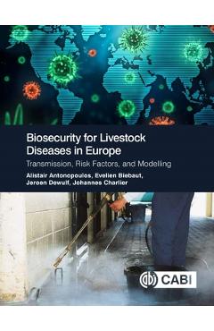 Coperta cărții 'Biosecurity for Livestock Diseases in Europe: Transmission, Risk Factors, and Modelling - Alistair Antonopoulos'