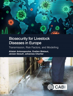 Coperta cărții 'Biosecurity for Livestock Diseases in Europe: Transmission, Risk Factors, and Modelling - Alistair Antonopoulos'