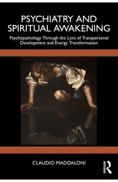 Coperta cărții 'Psychiatry and Spiritual Awakening: Psychopathology Through the Lens of Transpersonal Development and Energy'
