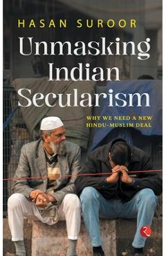 Coperta cărții 'Unmasking Indian Secularism - Hasan Suroor'