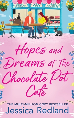 Coperta cărții 'Hopes and Dreams at The Chocolate Pot Café - Jessica Redland'