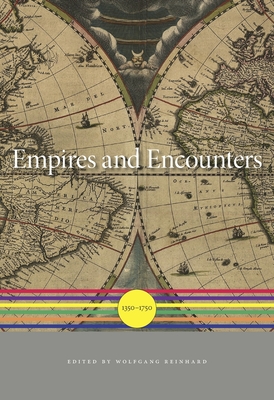 Coperta cărții 'Empires and Encounters: 1350-1750 - Wolfgang Reinhard'