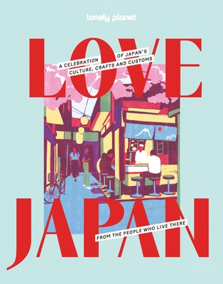 Coperta cărții 'Lonely Planet Love Japan - Lonely Planet'