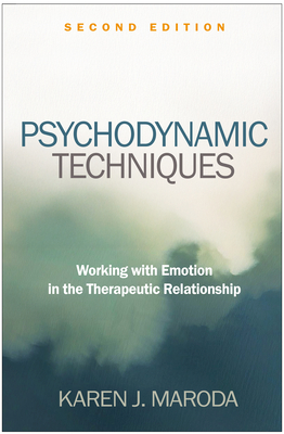 Coperta cărții 'Psychodynamic Techniques: Working with Emotion in the Therapeutic Relationship - Karen J. Maroda'