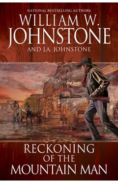 Reckoning of the Mountain Man - William W. Johnstone