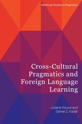 Coperta cărții 'Cross-Cultural Pragmatics and Foreign Language Learning - Juliane House'