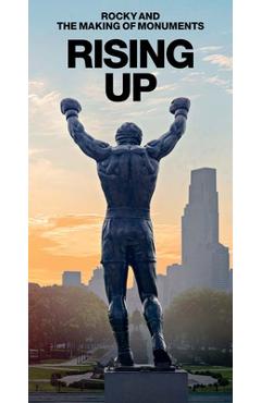 Coperta cărții 'Rising Up: Rocky and the Making of Monuments - Paul M. Farber'