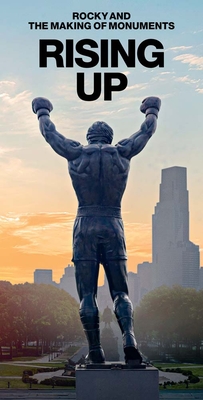 Coperta cărții 'Rising Up: Rocky and the Making of Monuments - Paul M. Farber'