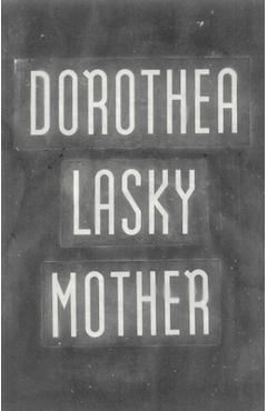 Coperta cărții 'Mother - Dorothea Lasky'