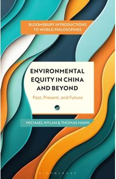 Coperta cărții 'Environmental Equity in China and Beyond: Past, Present, and Future - Michael Nylan'