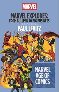 Coperta cărții 'Marvel Explodes: From Bullpen to Big Business - Paul Levitz'
