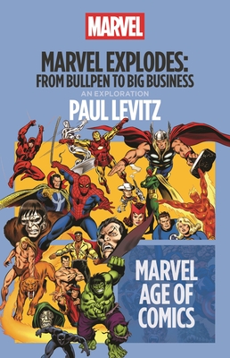 Coperta cărții 'Marvel Explodes: From Bullpen to Big Business - Paul Levitz'