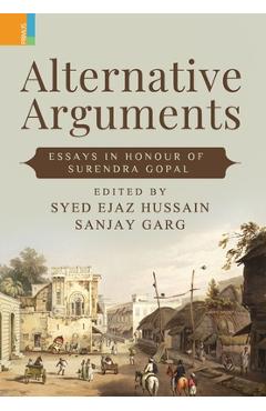 Coperta cărții 'Alternative Arguments: Essays in Honour of Surendra Gopal - Syed Ejaz Hussain'