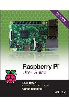Raspberry Pi User Guide - Eben Upton