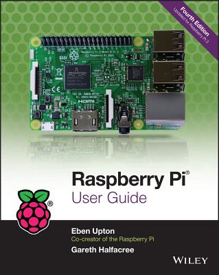 Coperta cărții 'Raspberry Pi User Guide - Eben Upton'