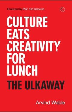Coperta cărții 'Culture Eats Creativity for Lunch: The Ulkaway - Arvind Wable'