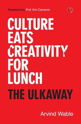 Coperta cărții 'Culture Eats Creativity for Lunch: The Ulkaway - Arvind Wable'