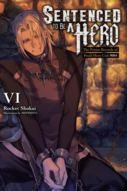 Coperta cărții 'Sentenced to Be a Hero, Vol. 6 (Light Novel) - Rocket Shokai'