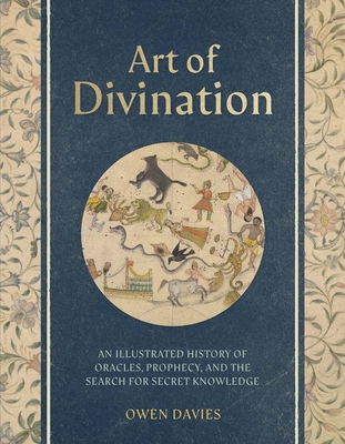 Coperta cărții 'Art of Divination: A Visual History of Oracles, Prophecy, and the Search for Secret Knowledge - Owen Davies'