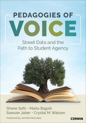Coperta cărții 'Pedagogies of Voice: Street Data and the Path to Student Agency - Shane Safir'