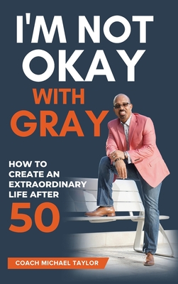 Coperta cărții 'I'm Not Okay With Gray - Coach Michael Taylor'