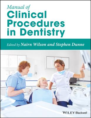 Coperta cărții 'Manual of Clinical Procedures in Dentistry - Nairn Wilson'