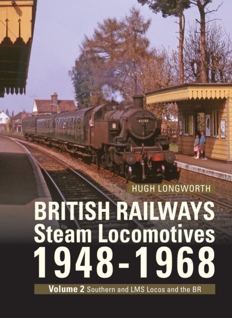 Coperta cărții 'British Railways Steam Locomotives 1948-68: Volume 2 Ex Southern, Ex Lms and Br Standard Locomotives - Hugh Longworth'