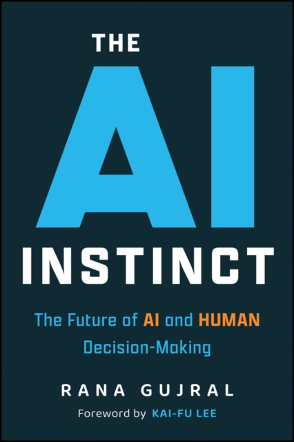 Coperta cărții 'The AI Instinct: The Future of AI and Human Decision-Making - Rana Gujral'