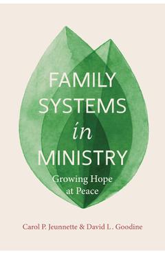 Coperta cărții 'Family Systems in Ministry: Growing Hope at Peace - Carol P. Jeunnette'