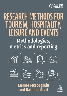 Coperta cărții 'Research Methods for Tourism, Hospitality, Leisure and Events: Methodologies, Metrics and Reporting - Emmet Mcloughlin'