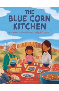 Coperta cărții 'The Blue Corn Kitchen: A Navajo Story of Food, Family, and Tradition - Alana Yazzie'