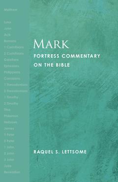 Coperta cărții 'Mark: Fortress Commentary on the Bible - Raquel S. Lettsome'