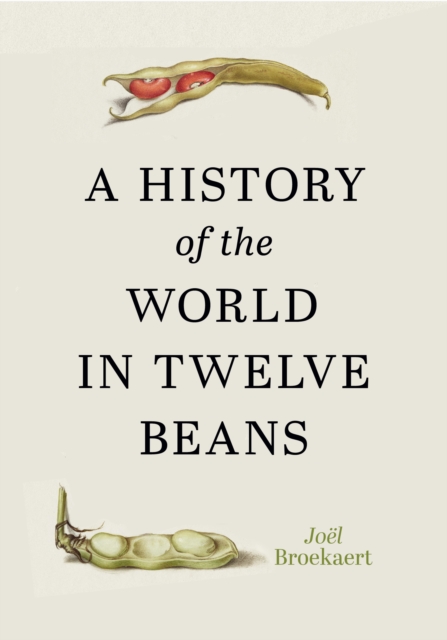 Coperta cărții 'A History of the World in Twelve Beans - Joël Broekaert'