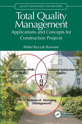 Coperta cărții 'Total Quality Management: Applications and Concepts for Construction Projects - Abdul Razzak Rumane'