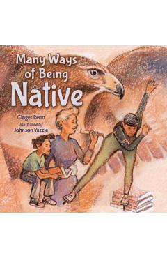 Many Ways of Being Native - Ginger Reno