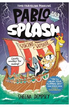 Coperta cărții 'Pablo and Splash: Viking Voyage: The Hilarious Kids Graphic Novel Series about Time-Travelling Penguins - Sheena Dempsey'