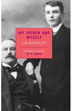 Coperta cărții 'My Father and Myself - J. R. Ackerley'