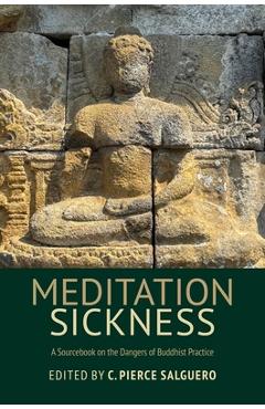 Coperta cărții 'Meditation Sickness: A Sourcebook on the Dangers of Buddhist Practice - C. Pierce Salguero'