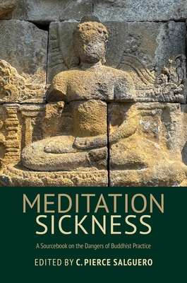 Coperta cărții 'Meditation Sickness: A Sourcebook on the Dangers of Buddhist Practice - C. Pierce Salguero'