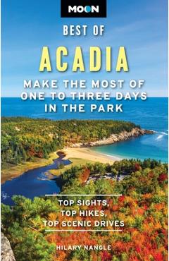Coperta cărții 'Moon Best of Acadia: Make the Most of One to Three Days in the Park - Hilary Nangle'