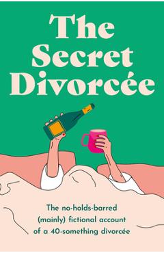 Coperta cărții 'The Secret Divorcée -'