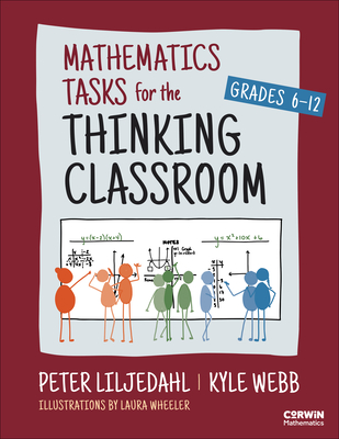 Coperta cărții 'Mathematics Tasks for the Thinking Classroom, Grades 6-12 - Peter Liljedahl'