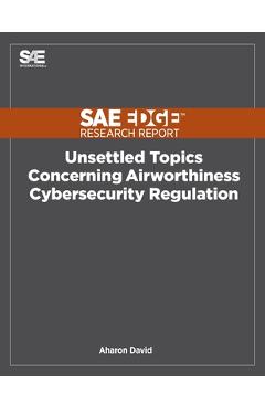 Coperta cărții 'Unsettled Topics Concerning Airworthiness Cyber-Security Regulation - Aharon David'