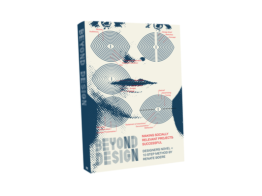 Coperta cărții 'Beyond Design: Making Socially Relevant Projects Successful - Renate Boere'