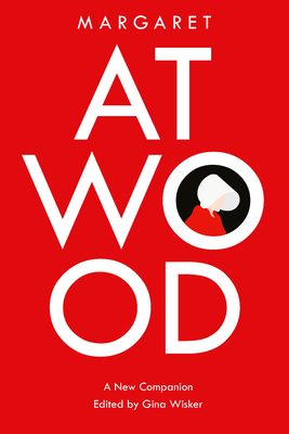 Coperta cărții 'Margaret Atwood: A New Companion - Gina Wisker'