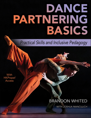 Coperta cărții 'Dance Partnering Basics: Practical Skills and Inclusive Pedagogy - Brandon Whited'